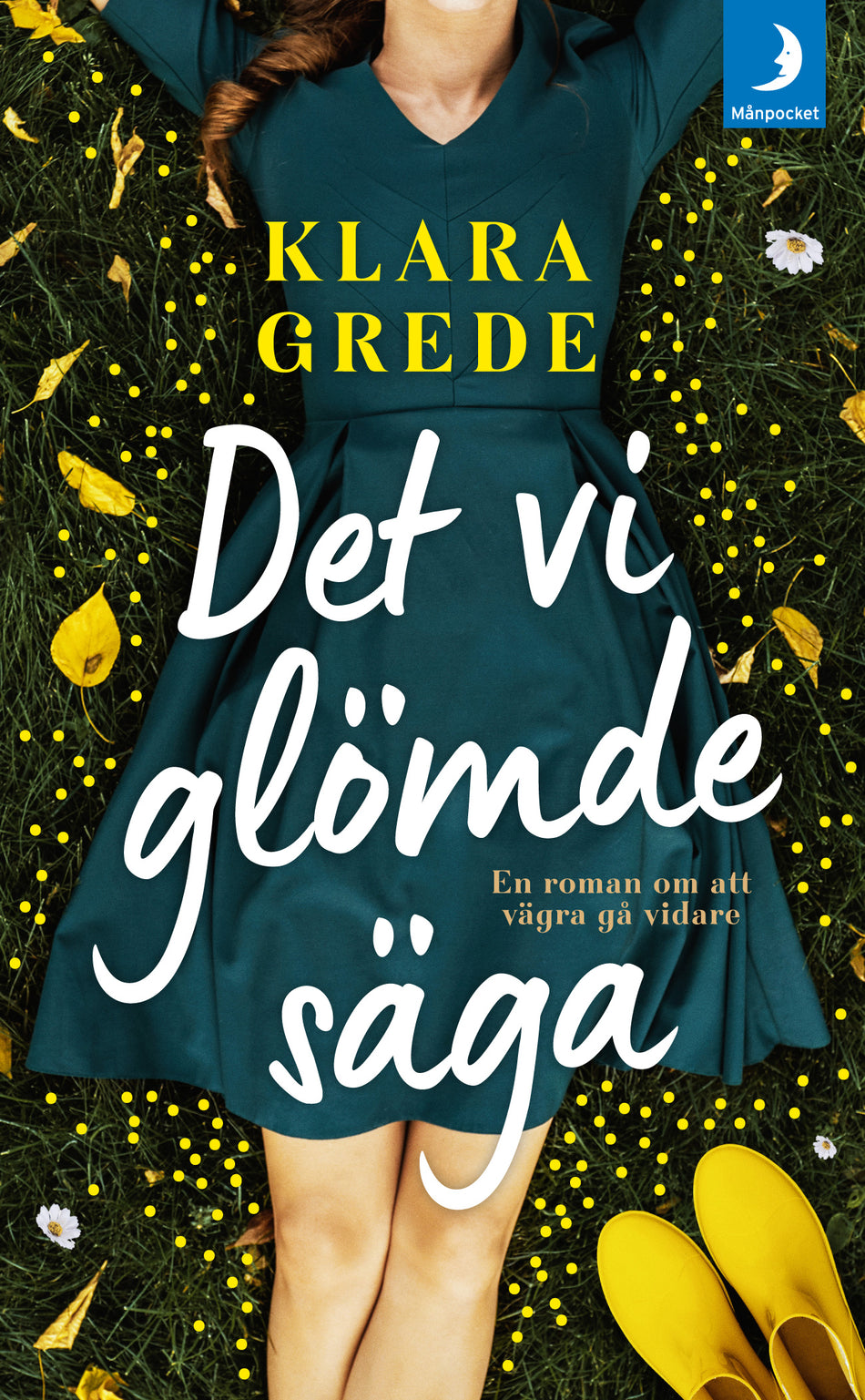 Valokuva kirjasta Klara Grede Det vi glömde säga, kuuluu tuoteryhmään Ruots kaunokirjat.