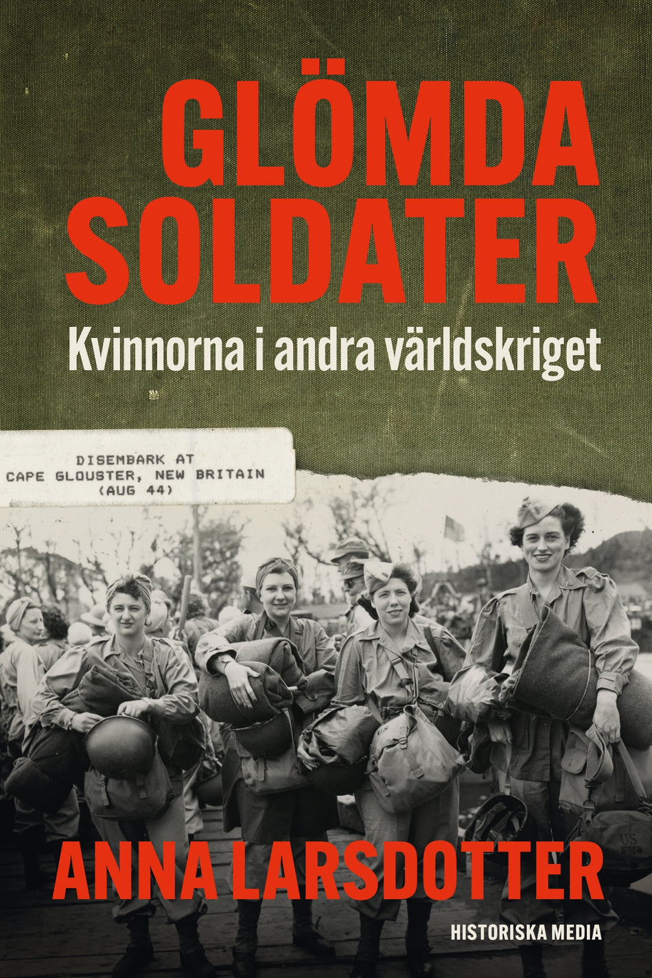 Valokuva kirjasta Anna Larsdotter Glömda soldater : kvinnorna i andra världskriget, kuuluu tuoteryhmään Ruots muu tieto.