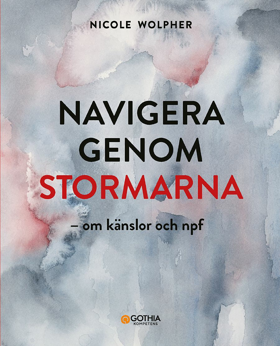 Valokuva kirjasta Nicole Wolpher Navigera genom stormarna : om känslor och npf, kuuluu tuoteryhmään Ruots muu tieto.