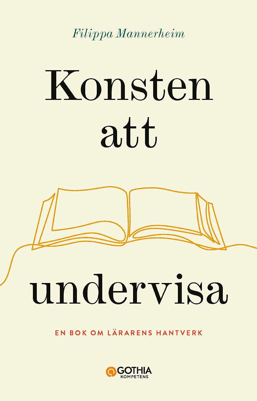 Valokuva kirjasta Filippa Mannerheim Konsten att undervisa : en bok om lärarens hantverk, kuuluu tuoteryhmään Ruots muu tieto.