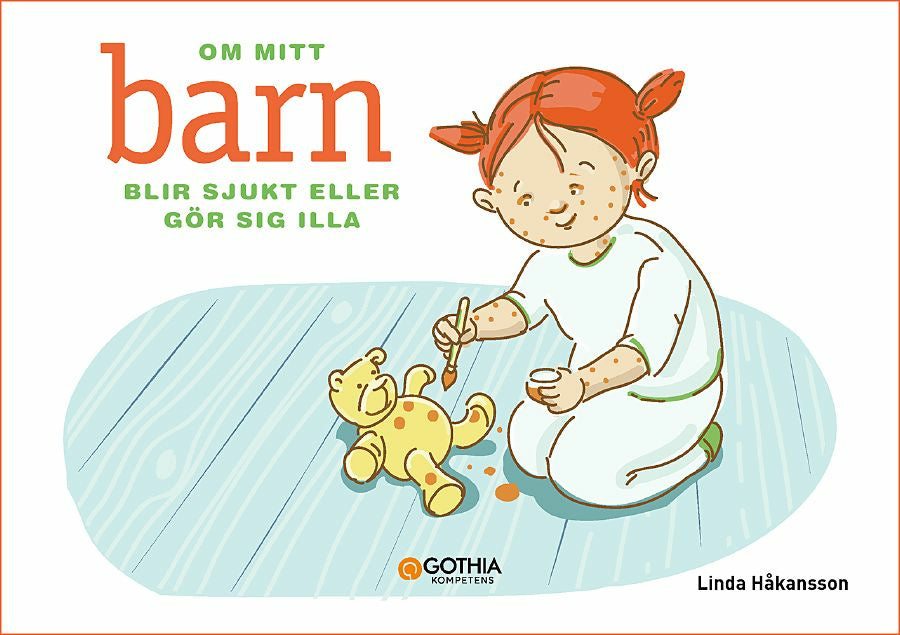 Valokuva kirjasta Linda Håkansson Om mitt barn blir sjukt eller gör sig illa, kuuluu tuoteryhmään Ruots muu tieto.