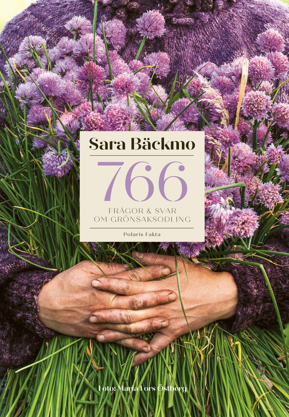 Valokuva kirjasta Sara Bäckmo 766 frågor &amp; svar om grönsaksodling, kuuluu tuoteryhmään Ruots harrasteet taide.