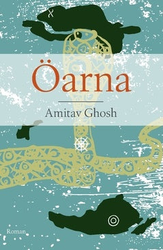 Valokuva kirjasta Amitav Ghosh Öarna, kuuluu tuoteryhmään Ruots kaunokirjat.