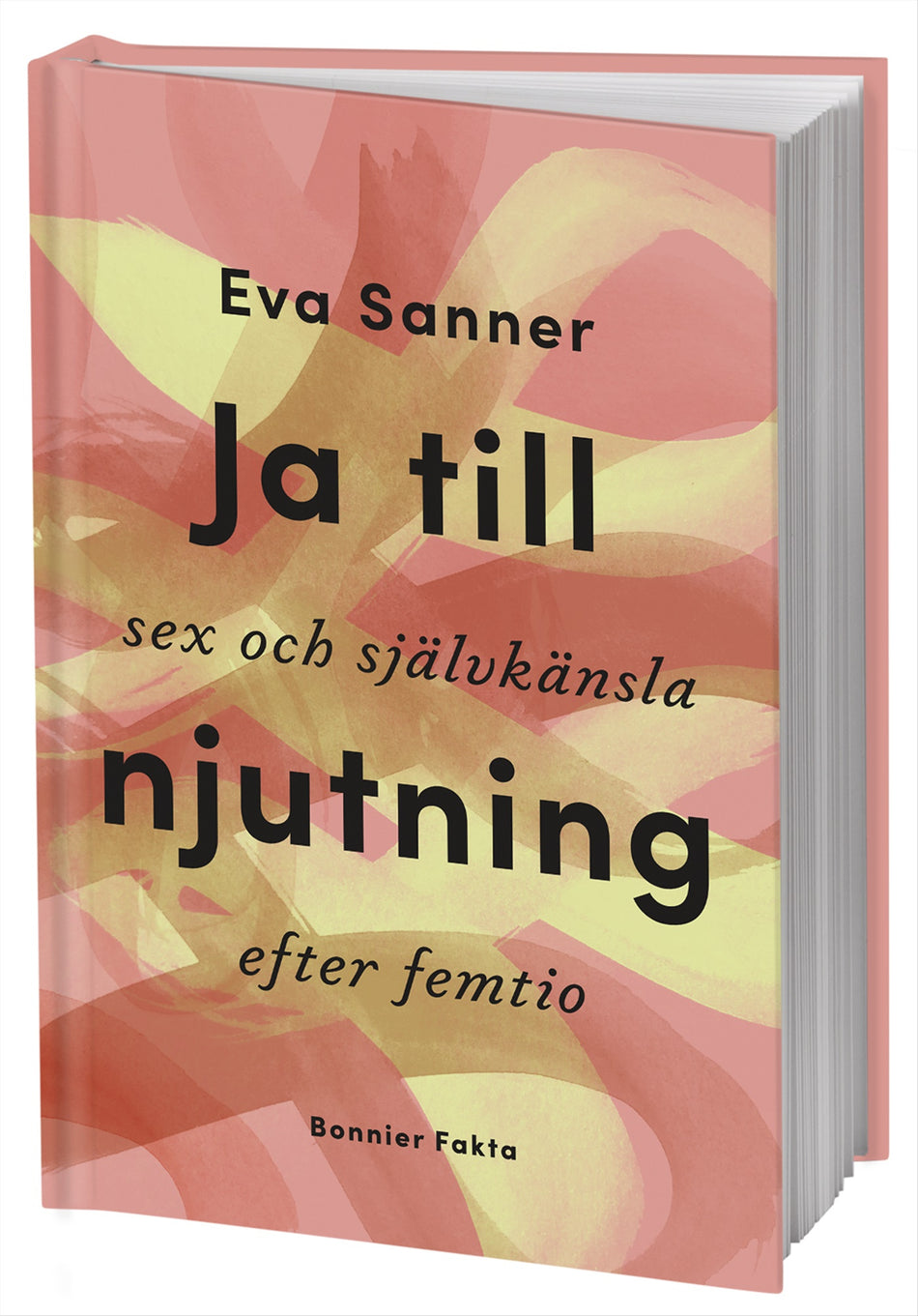 Valokuva kirjasta Eva Sanner Ja till njutning : sex och självkänsla efter femtio, kuuluu tuoteryhmään Ruots muu tieto.