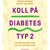 Tuotteen Koll på diabetes typ 2 : symtom, behandlingar &amp; allt du kan göra själv pikkukuva 2