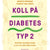 Tuotteen Koll på diabetes typ 2 : symtom, behandlingar &amp; allt du kan göra själv pikkukuva 3