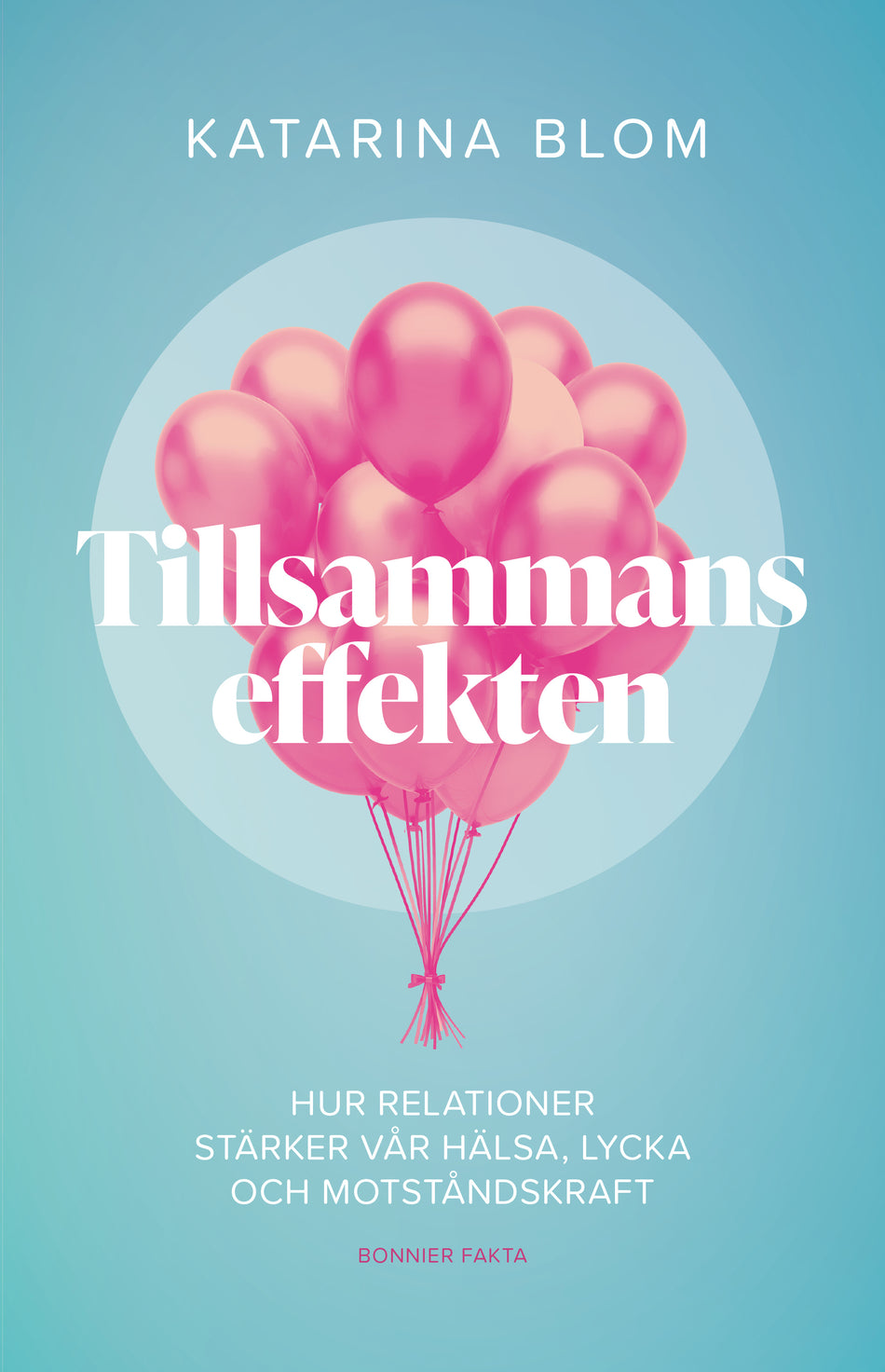 Valokuva kirjasta Katarina Blom Tillsammans-effekten : hur relationer stärker vår hälsa, lycka och motståndskraft, kuuluu tuoteryhmään Ruots muu tieto.