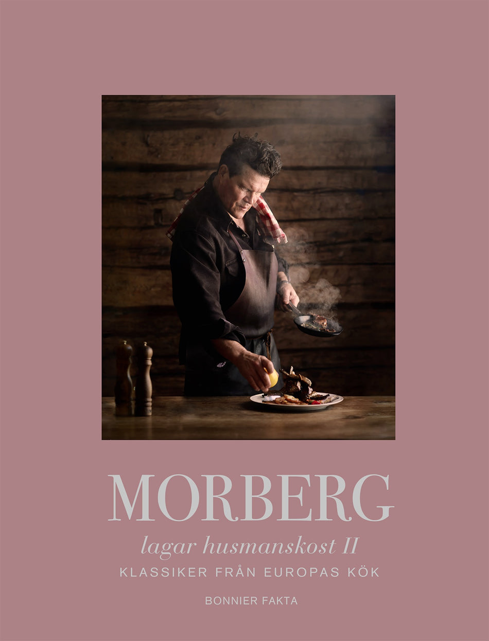 Valokuva kirjasta Per Morberg Morberg lagar husmanskost II : Klassiker från Europas kök, kuuluu tuoteryhmään Ruots harrasteet taide.