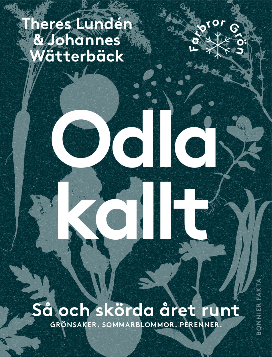 Valokuva kirjasta Theres Lundén / Johannes Wätterbäck Odla kallt : så och skörda året runt - grönsaker, sommarblommor, perenner, kuuluu tuoteryhmään Ruots harrasteet taide.