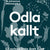Tuotteen Odla kallt : så och skörda året runt : grönsaker, sommarblommor, perenner pikkukuva 2
