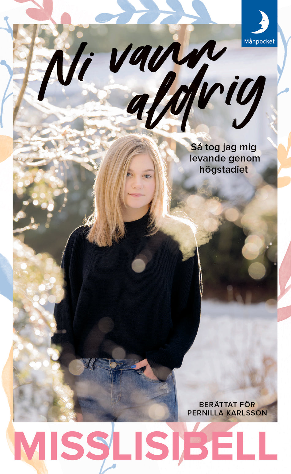 Valokuva kirjasta Lisa Misslisibell Jonsson / Pernilla Karlsson Ni vann aldrig : så tog jag mig levande genom högstadiet, kuuluu tuoteryhmään Ruots lapset nuoret ja sarjakuvat.