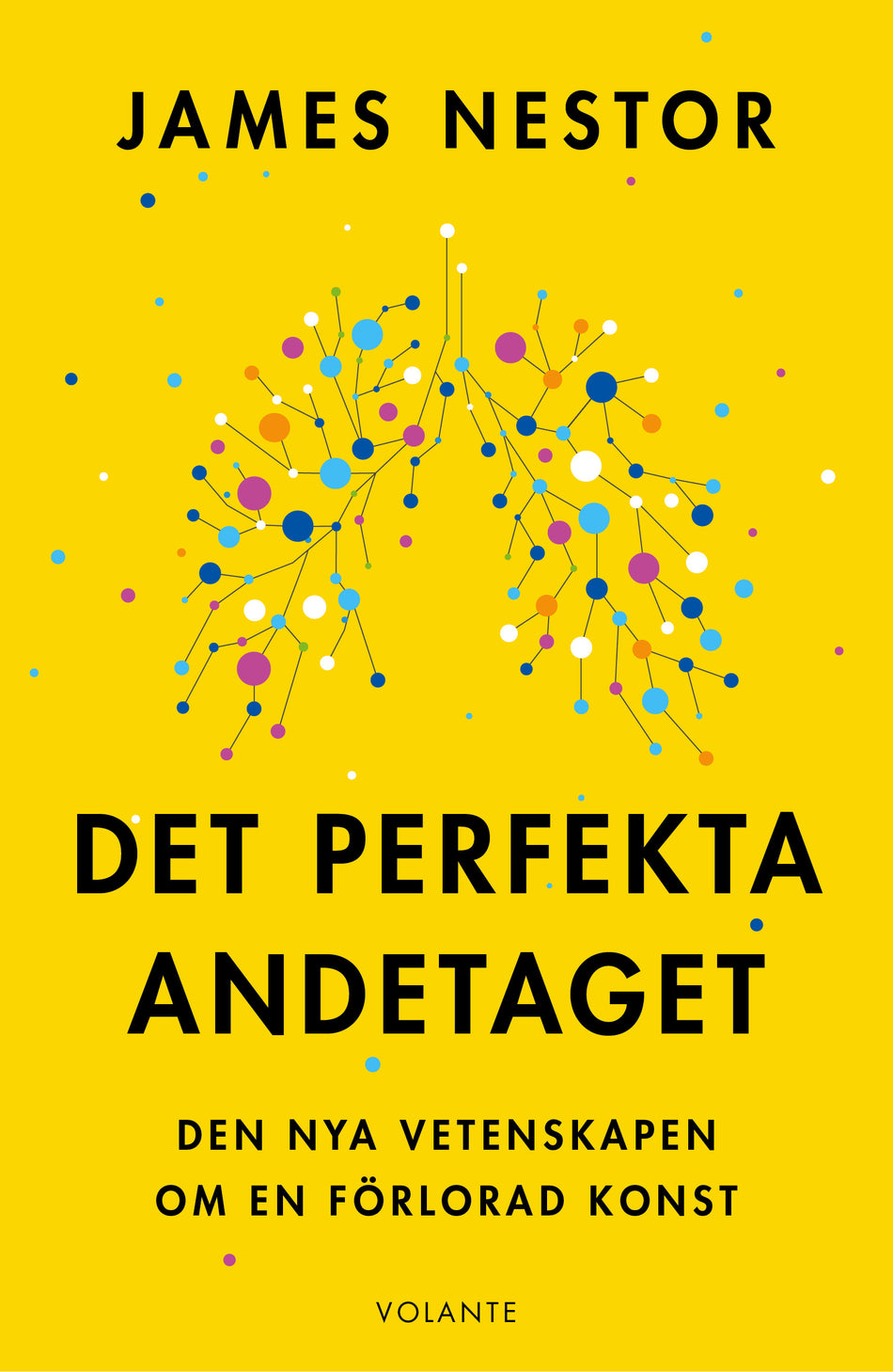 Valokuva kirjasta James Nestor Det perfekta andetaget : den nya vetenskapen om en förlorad konst, kuuluu tuoteryhmään Ruots muu tieto.