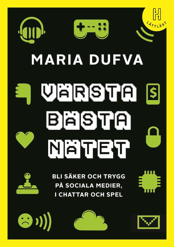Valokuva kirjasta Maria Dufva Värsta bästa nätet : bli säker och trygg på sociala medier, i chattar och spel (lättläst), kuuluu tuoteryhmään Ruots lapset nuoret ja sarjakuvat.