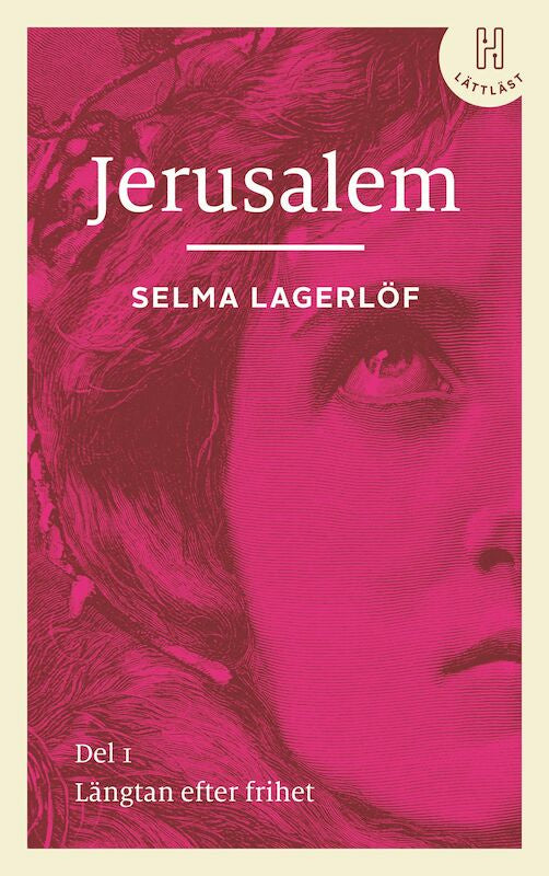 Valokuva kirjasta Selma Lagerlöf Jerusalem. Del 1 (lättläst) : längtan efter frihet, kuuluu tuoteryhmään Ruots kaunokirjat.