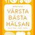 Tuotteen Värsta bästa hälsan (lättläst): Sömnen - Maten - Kroppen - Hjärnan pikkukuva 1