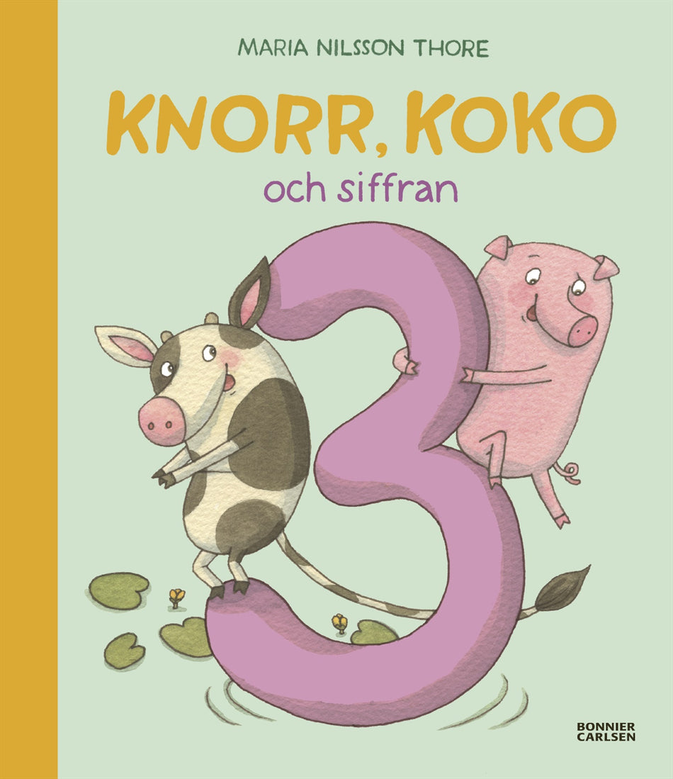 Valokuva kirjasta Maria Nilsson Thore Knorr, Koko och siffran 3, kuuluu tuoteryhmään Ruots lapset nuoret ja sarjakuvat.