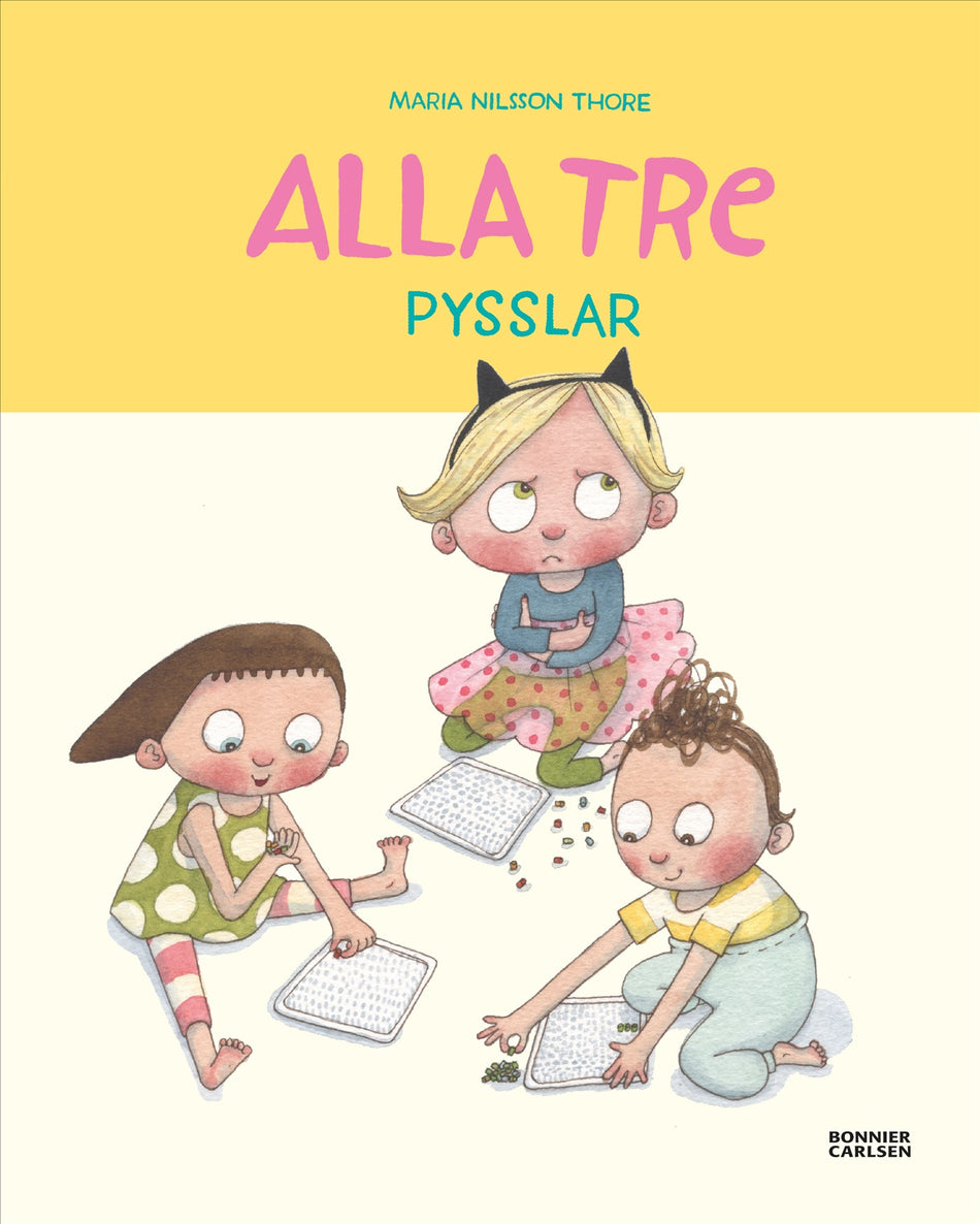 Valokuva kirjasta Maria Nilsson Thore Alla tre pysslar, kuuluu tuoteryhmään Ruots lapset nuoret ja sarjakuvat.