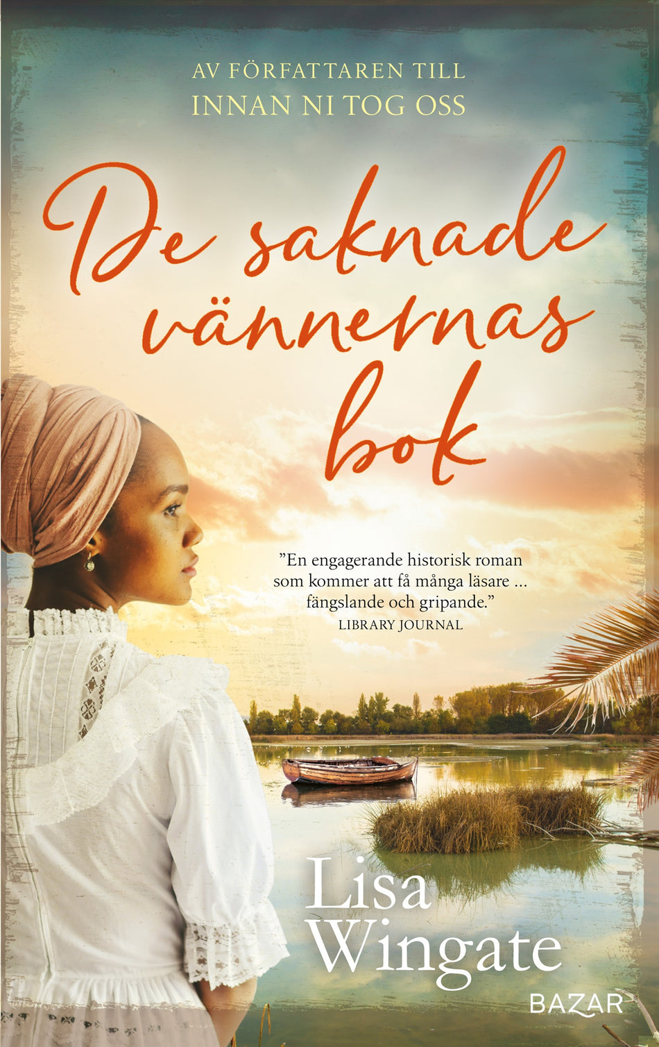 Valokuva kirjasta Lisa Wingate De saknade vännernas bok, kuuluu tuoteryhmään Ruots kaunokirjat.