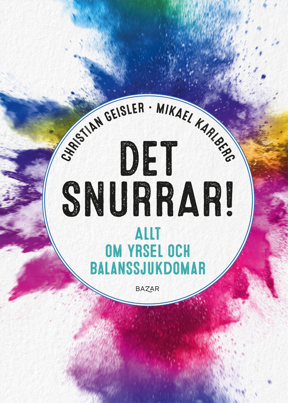 Valokuva kirjasta Christian Geisler / Mikael Karlberg Det snurrar! : allt om yrsel och balanssjukdomar, kuuluu tuoteryhmään Ruots muu tieto.