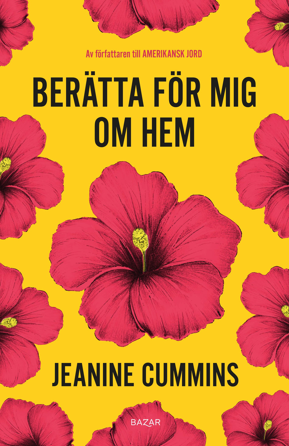 Valokuva kirjasta Jeanine Cummins Berätta var jag hör hemma, kuuluu tuoteryhmään Ruots kaunokirjat.