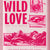 Tuotteen Wild Love (svensk utgåva) pikkukuva 2