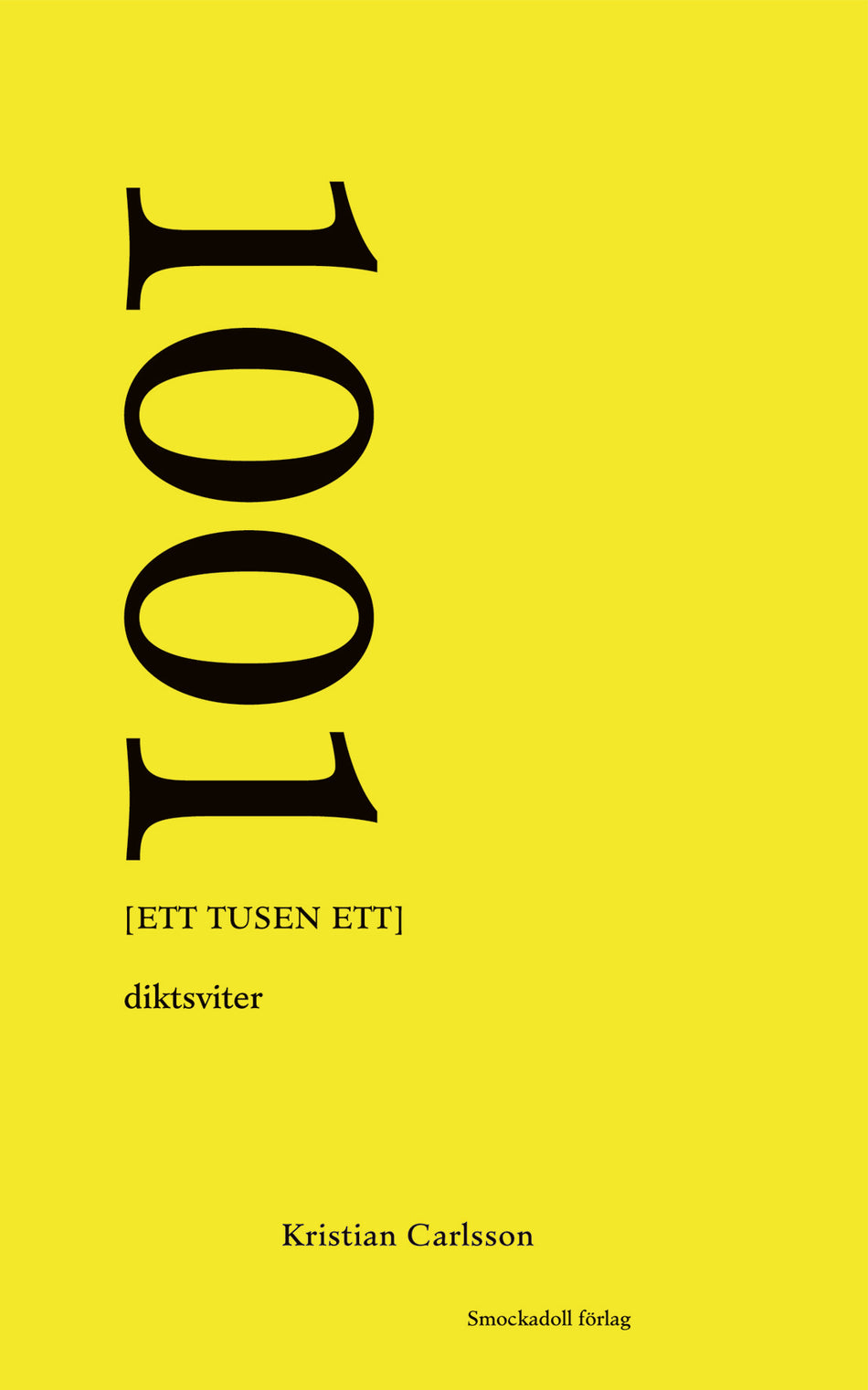 Valokuva kirjasta Kristian Carlsson 1001 [ett tusen ett] : diktsviter, kuuluu tuoteryhmään Ruots muu tieto.