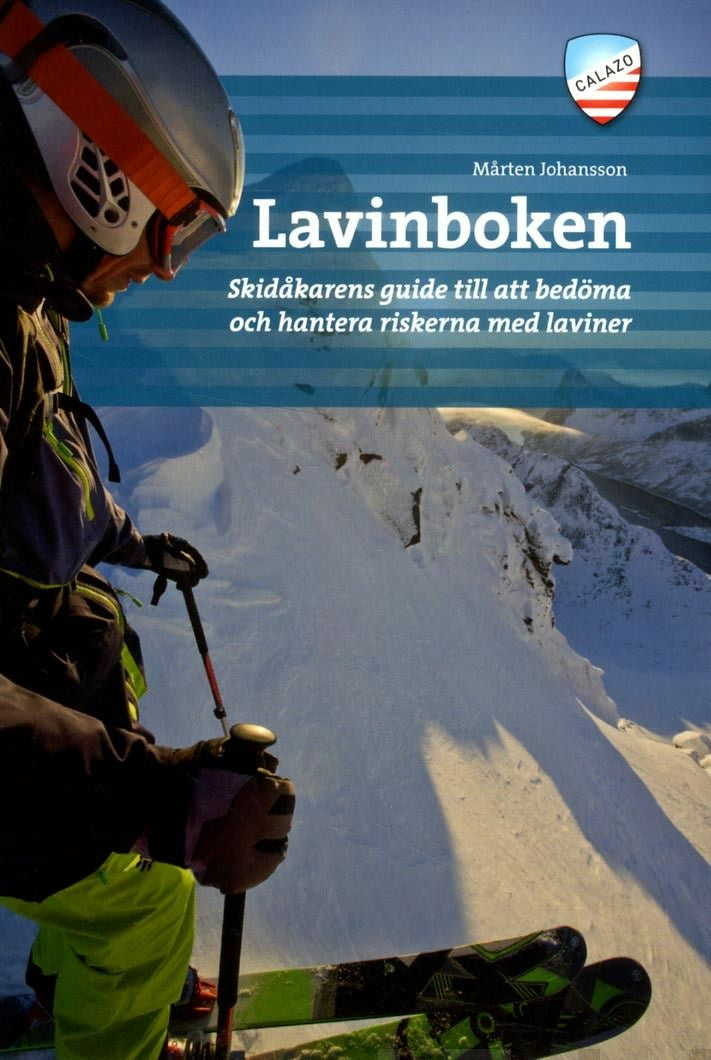 Valokuva kirjasta Mårten Johansson Lavinboken : skidåkarens guide till att bedöma och hantera riskerna med laviner, kuuluu tuoteryhmään Ruots harrasteet taide.