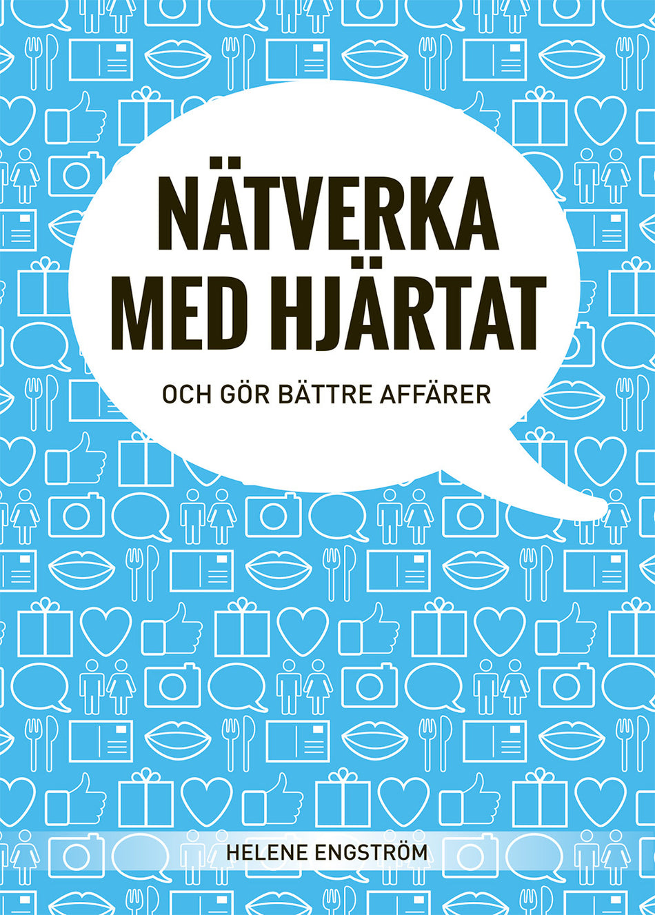 Valokuva kirjasta Helene Engström Nätverka med hjärtat och gör bättre affärer, kuuluu tuoteryhmään Ruots muu tieto.