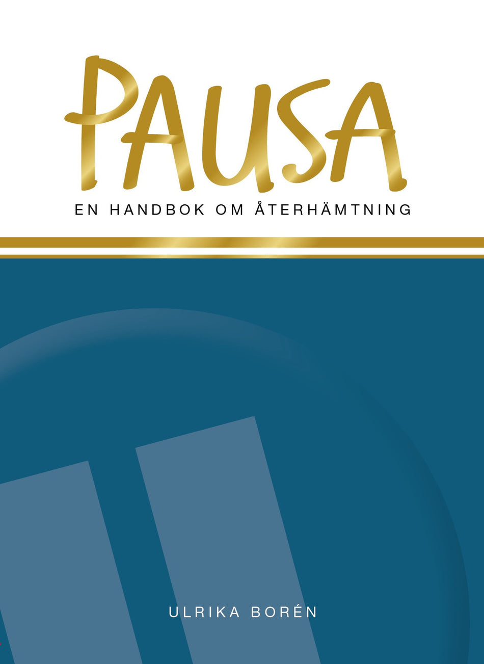 Valokuva kirjasta Ulrika Borén Pausa : en handbok om återhämtning, kuuluu tuoteryhmään Ruots muu tieto.