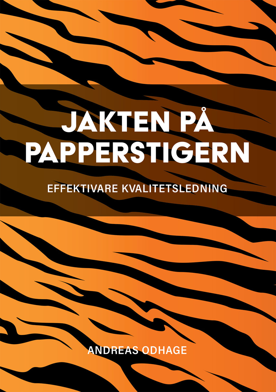Valokuva kirjasta Andreas Odhage Jakten på papperstigern : effektivare kvalitetsledning, kuuluu tuoteryhmään Ruots muu tieto.