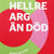 Tuotteen Hellre arg än död pikkukuva 2