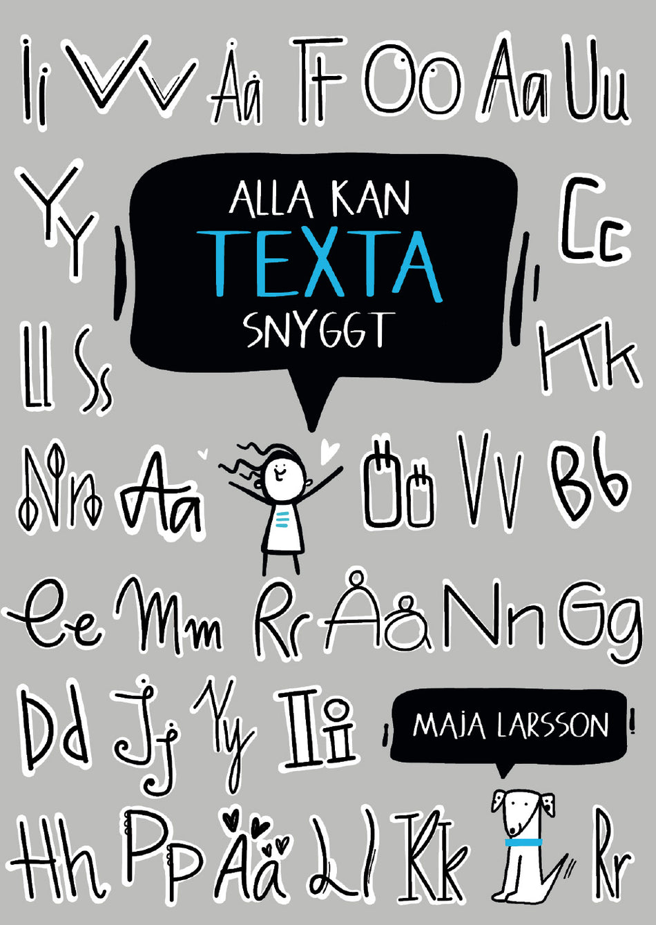Valokuva kirjasta Maja Larsson Alla kan texta snyggt, kuuluu tuoteryhmään Ruots harrasteet taide.