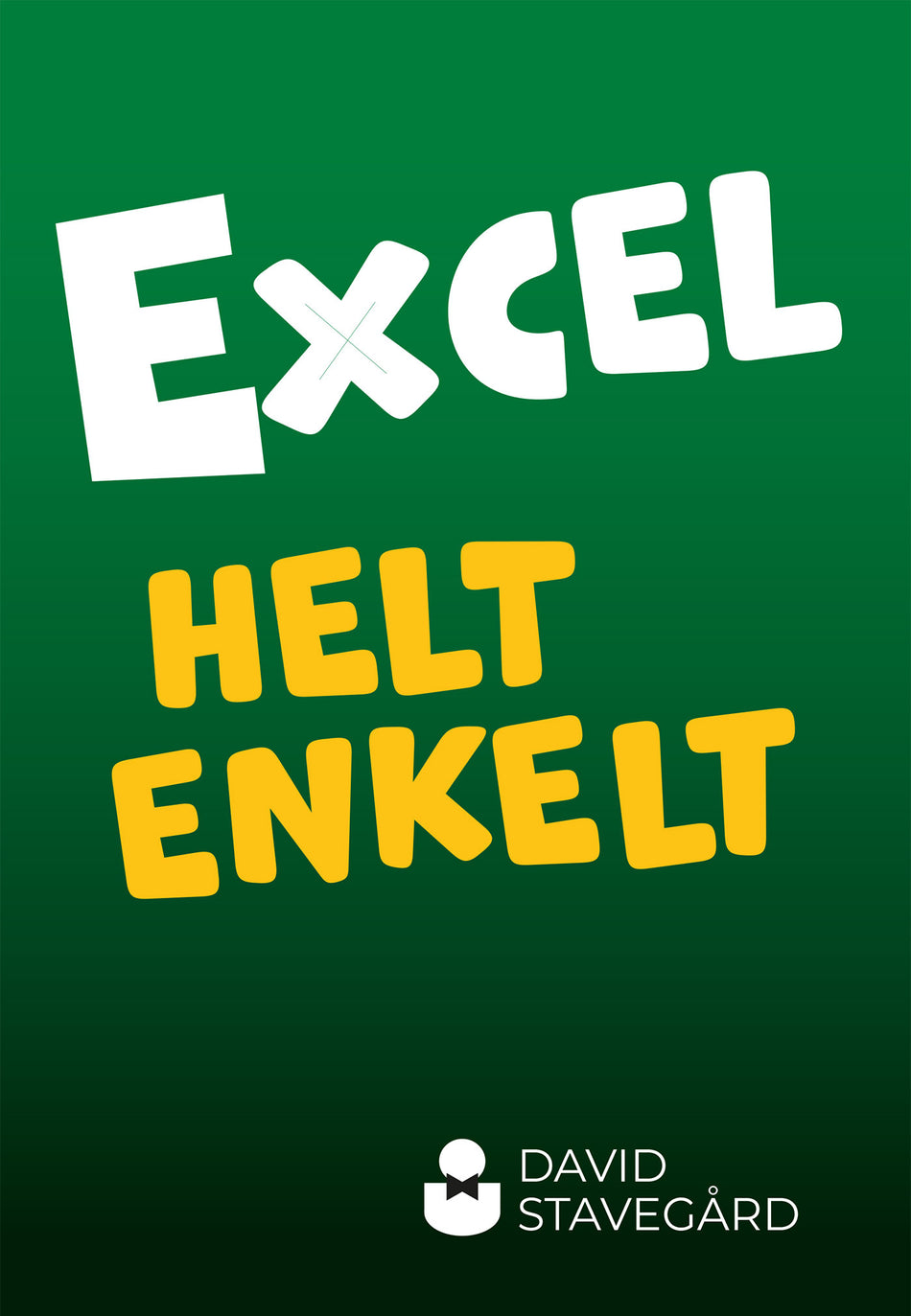 Valokuva kirjasta David Stavegård Excel helt enkelt, kuuluu tuoteryhmään Ruots muu tieto.