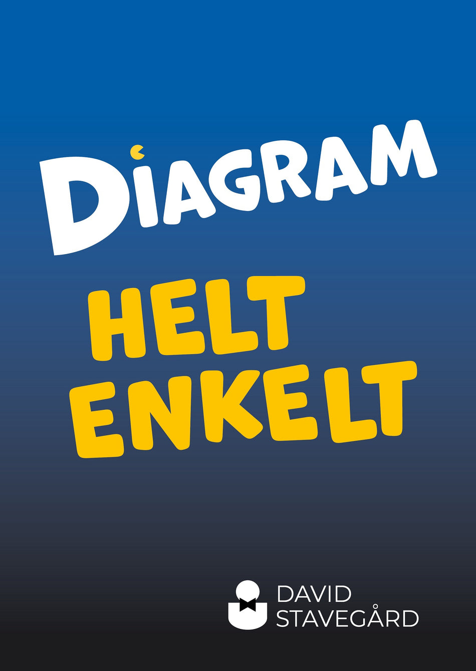 Valokuva kirjasta David Stavegård Diagram helt enkelt, kuuluu tuoteryhmään Ruots muu tieto.