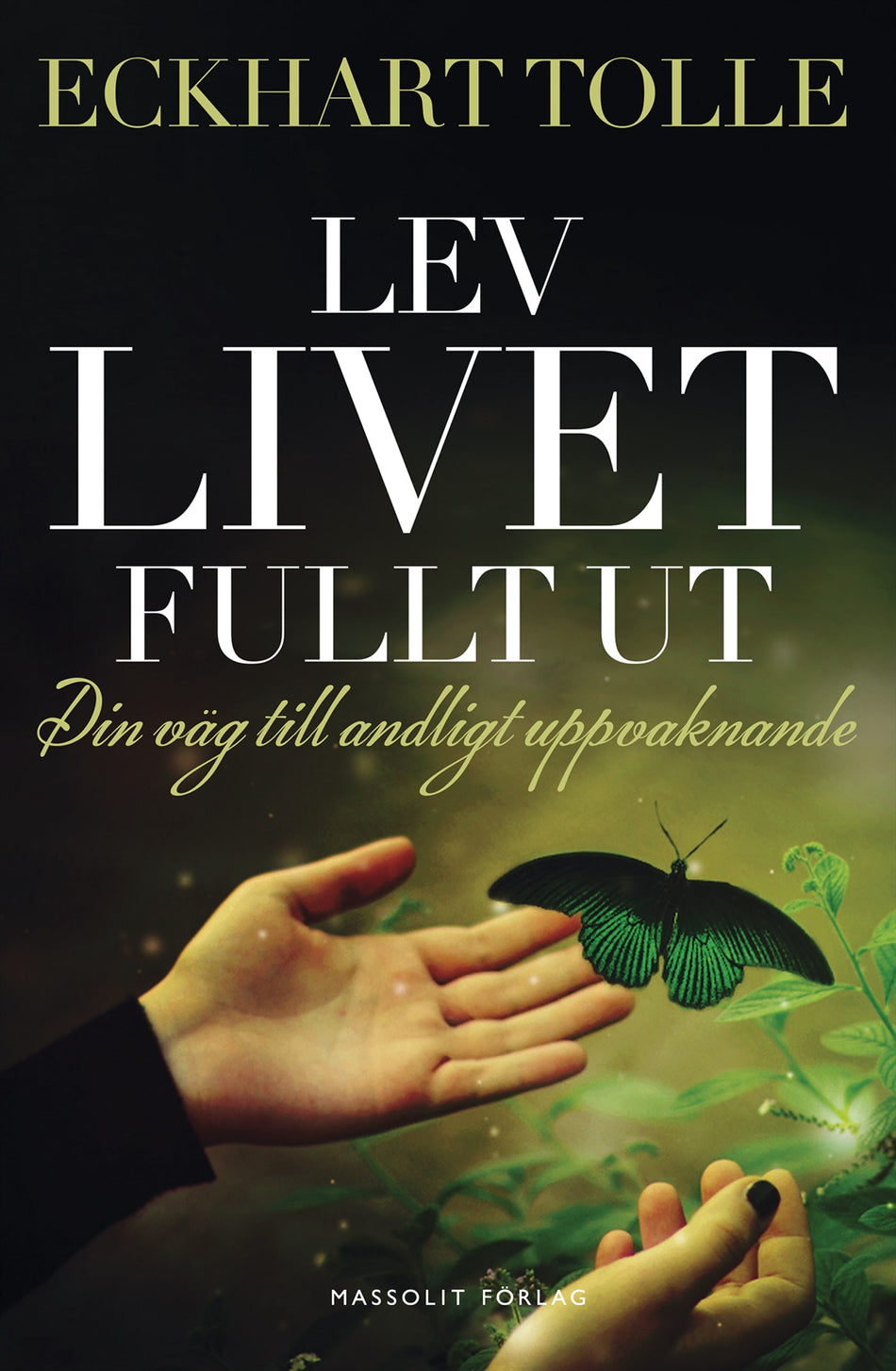 Valokuva kirjasta Eckhart Tolle Lev livet fullt ut : En väg till andligt uppvaknande, kuuluu tuoteryhmään Ruots muu tieto.