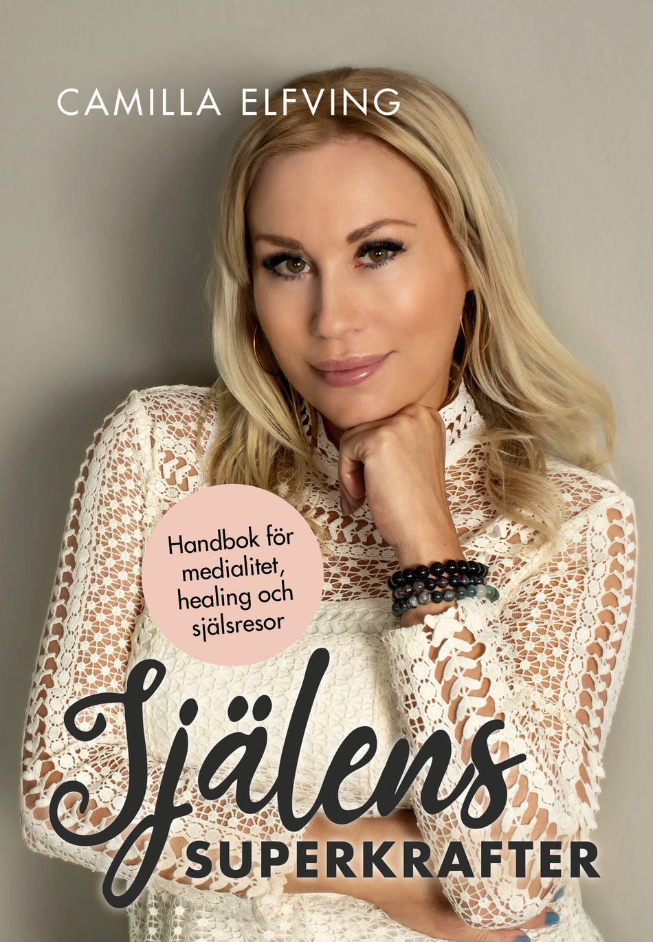 Valokuva kirjasta Camilla Elfving Själens superkrafter: Handbok för medialitet, healing och själsresor, kuuluu tuoteryhmään Ruots muu tieto.