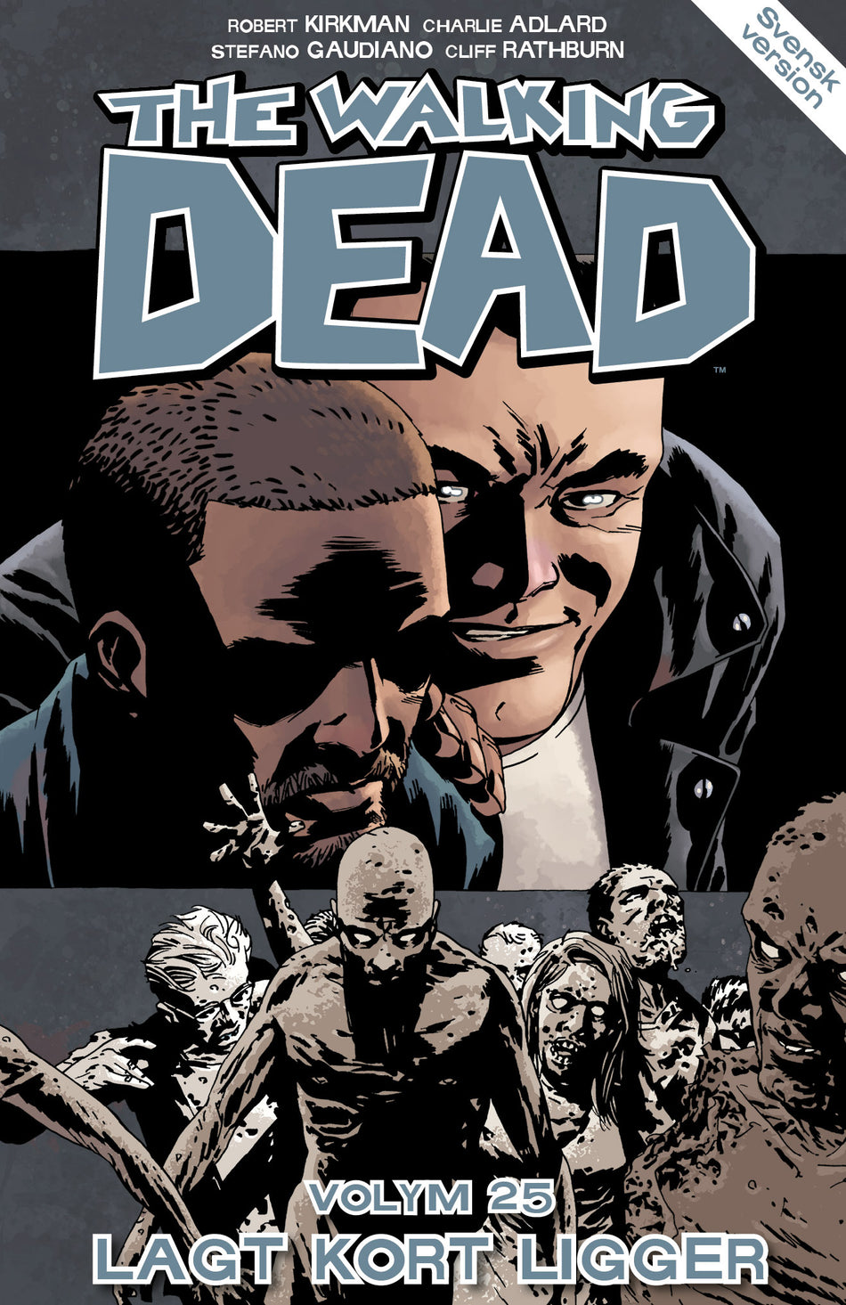 Valokuva kirjasta Robert Kirkman Walking Dead volym 25. Lagt kort ligger, The, kuuluu tuoteryhmään Ruots lapset nuoret ja sarjakuvat.