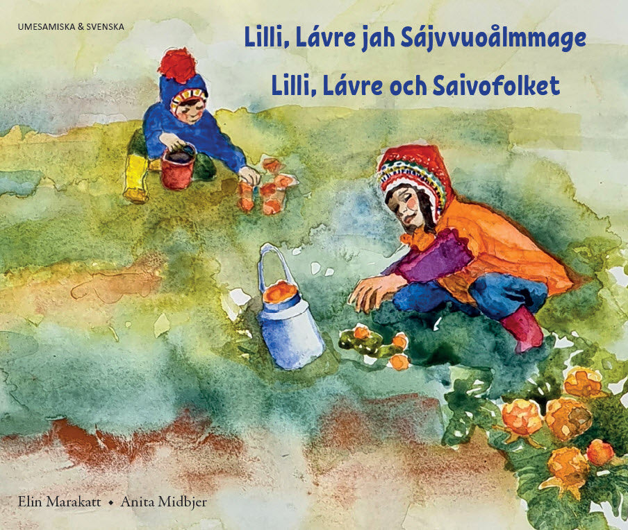 Valokuva kirjasta Elin Marakatt / Anita Midbjer Lilli, Lávre och Saivofolket (umesamiska och svenska), kuuluu tuoteryhmään Ruots lapset nuoret ja sarjakuvat.