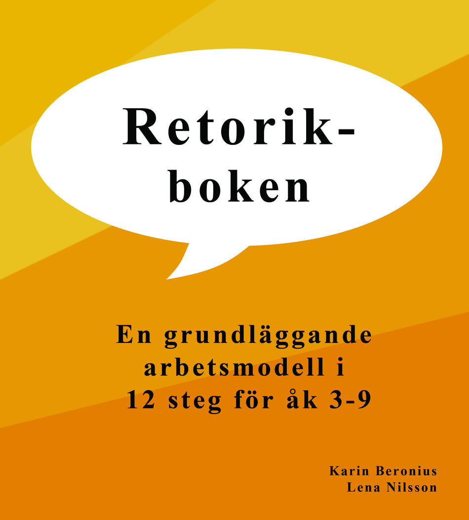 Valokuva kirjasta Karin Beronius / Lena Nilsson Retorikboken : en grundläggande arbetsmodell i 12 steg för åk 3-9, kuuluu tuoteryhmään Ruots lapset nuoret ja sarjakuvat.