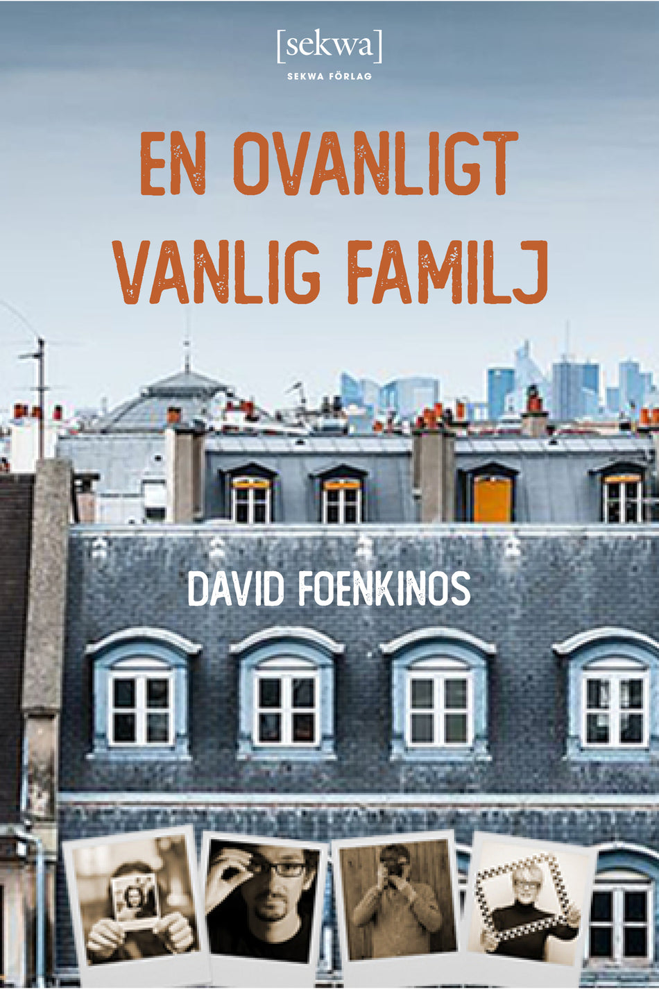 Valokuva kirjasta David Foenkinos En ovanligt vanlig familj, kuuluu tuoteryhmään Ruots kaunokirjat.