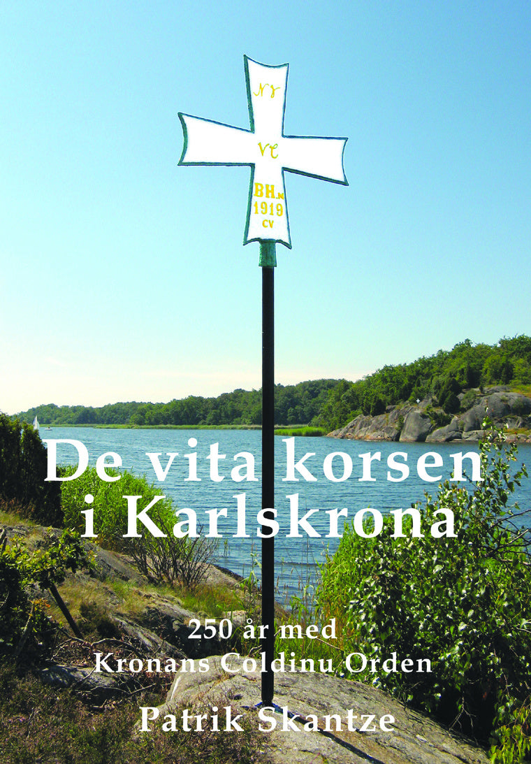 Valokuva kirjasta Patrik Skantze De vita korsen i Karlskrona, kuuluu tuoteryhmään Ruots muu tieto.