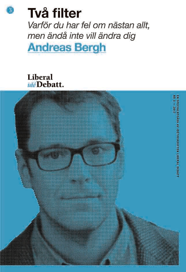 Valokuva kirjasta Andreas Bergh Två filter: Varför du har fel om nästan allt, men ändå inte vill ändra dig, kuuluu tuoteryhmään Ruots muu tieto.