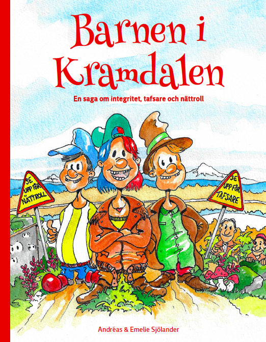 Valokuva kirjasta Andreas Sjölander / Emelie Sjölander Barnen i Kramdalen 1. En saga om integritet, tafsare och nättroll, kuuluu tuoteryhmään Ruots lapset nuoret ja sarjakuvat.