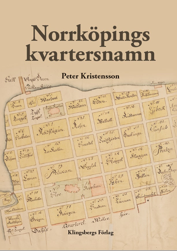 Valokuva kirjasta Peter Kristensson Norrköpings kvartersnamn, kuuluu tuoteryhmään Ruots harrasteet taide.