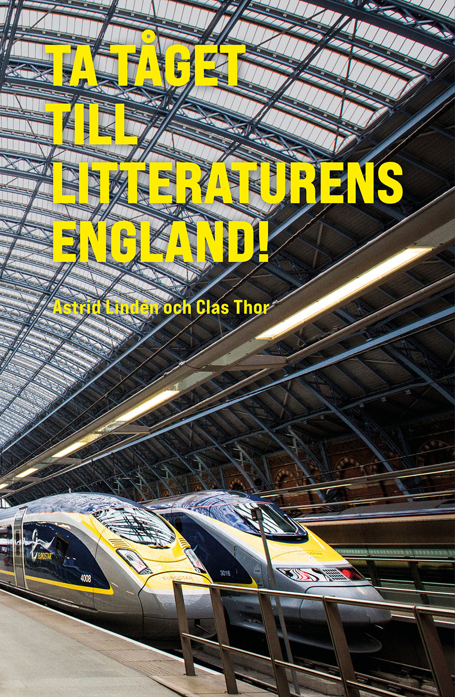 Valokuva kirjasta Astrid Lindén / Clas Thor Ta tåget till litteraturens England! : en klimatsmart resebok, kuuluu tuoteryhmään Ruots harrasteet taide.