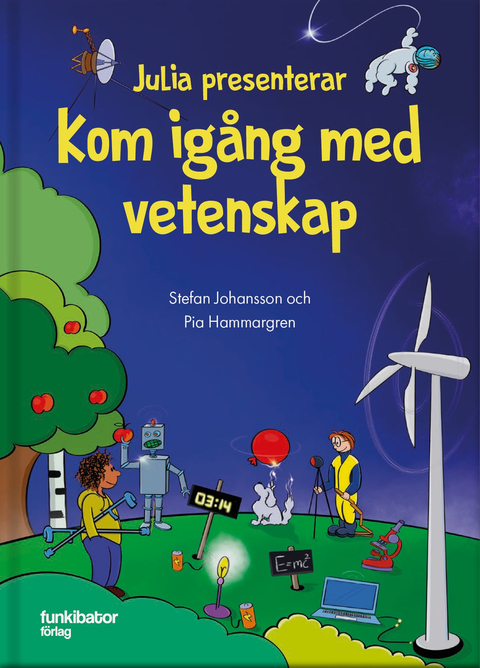 Valokuva kirjasta Stefan Johansson / Pia Hammargren Julia presenterar : kom igång med vetenskap, kuuluu tuoteryhmään Ruots lapset nuoret ja sarjakuvat.