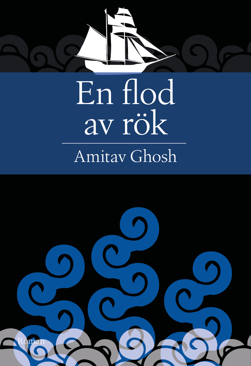 Valokuva kirjasta Amitav Ghosh En flod av rök, kuuluu tuoteryhmään Ruots kaunokirjat.