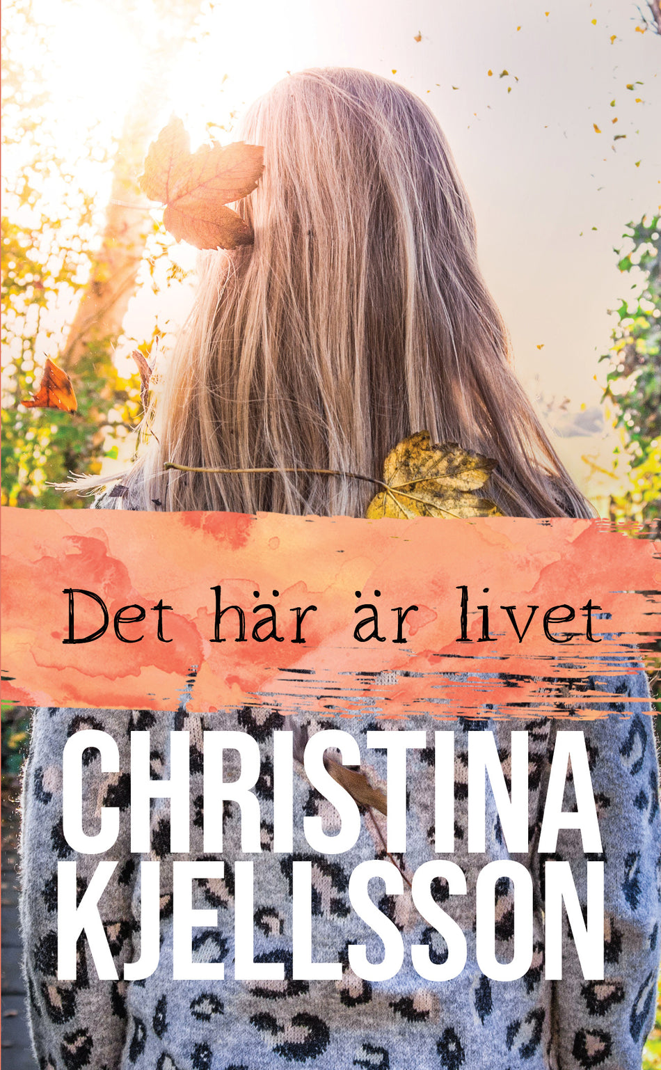 Valokuva kirjasta Christina Kjellsson Det här är livet, kuuluu tuoteryhmään Ruots kaunokirjat.