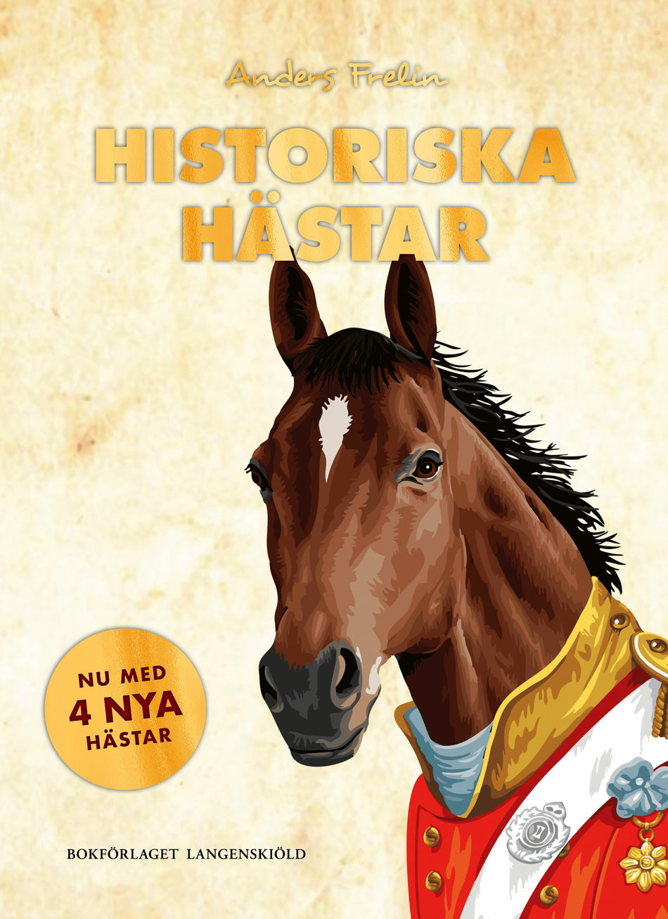 Valokuva kirjasta Anders Frelin Historiska hästar : hur hästen har påverkat människans värld, kuuluu tuoteryhmään Ruots harrasteet taide.