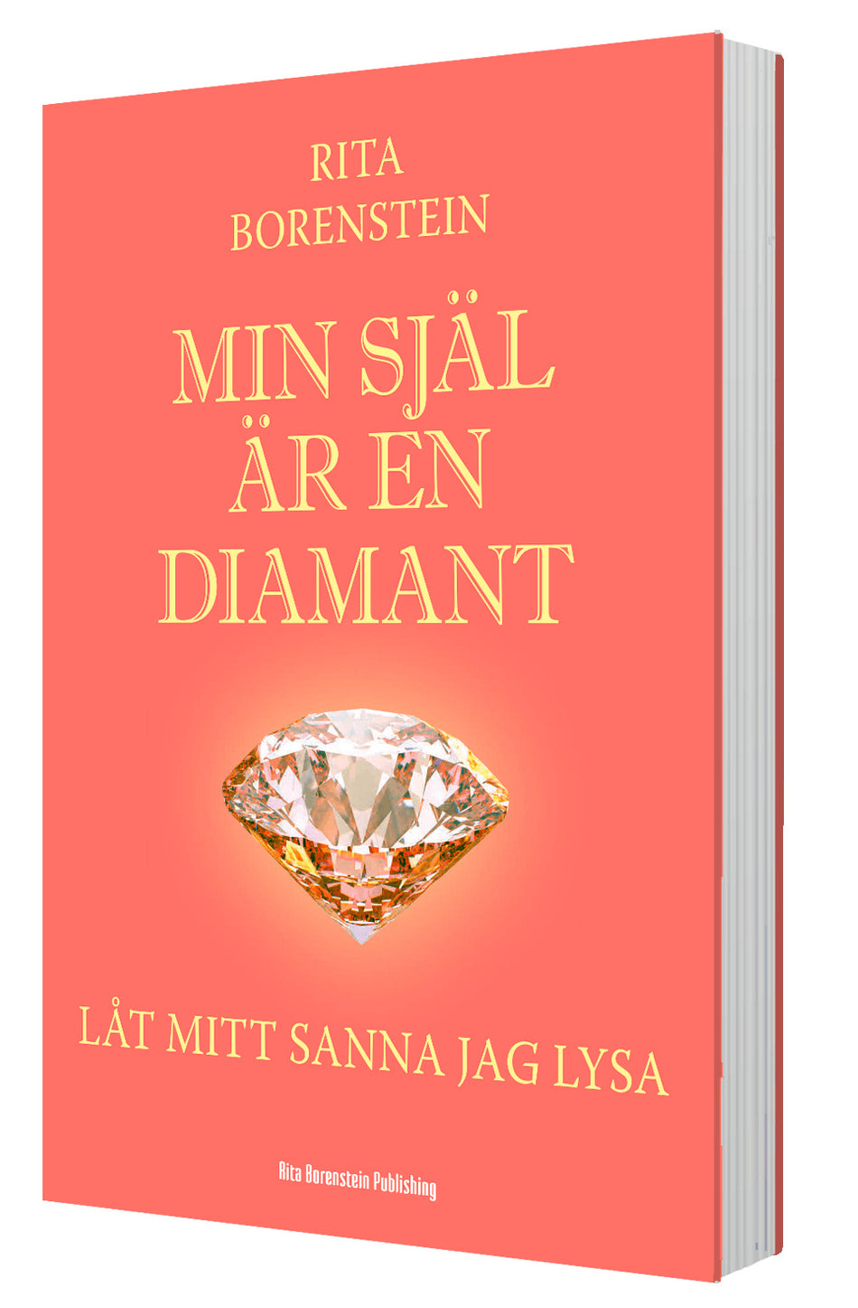 Valokuva kirjasta Rita Borenstein Min själ är en diamant - Låt mitt sanna jag lysa, kuuluu tuoteryhmään Ruots muu tieto.